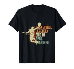 Basketball Legenden sind im April geboren Jungs Geburtstag T-Shirt von Coole Geburtstag Geschenkideen für Basketballer