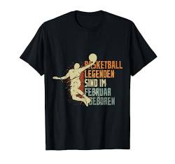 Basketball Legenden sind im Februar geboren Jungs Geburtstag T-Shirt von Coole Geburtstag Geschenkideen für Basketballer