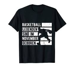 Basketball Legenden sind im November geboren Geburtstag T-Shirt von Coole Geburtstag Geschenkideen für Basketballer