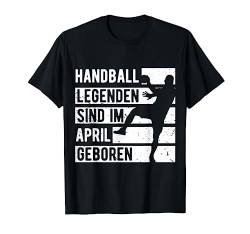 Handball Legenden sind im April geboren Jungs Geburtstag T-Shirt von Coole Geburtstag Geschenkideen für Handballer