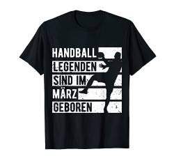 Handball Legenden sind im März geboren Jungs Geburtstag T-Shirt von Coole Geburtstag Geschenkideen für Handballer