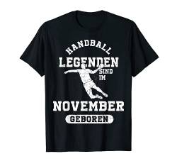Handball Legenden sind im November geboren Geburtstag T-Shirt von Coole Geburtstag Geschenkideen für Handballer
