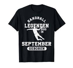 Handball Legenden sind im September geboren Geburtstag T-Shirt von Coole Geburtstag Geschenkideen für Handballer