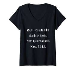 Damen Zur Realität habe ich nur sporadisch kontakt (D010-1163A) T-Shirt mit V-Ausschnitt von Coole Sprüche Geschenk Ideen