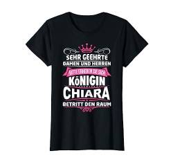 Chiara Vorname Königin Geschenk Name Lustiger Spruch Witz T-Shirt von Coole Vorname Geschenke & Outfits