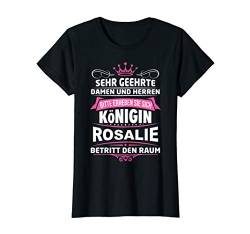 Damen Rosalie Vorname Königin Geschenk Name Lustiger Spruch Witz T-Shirt von Coole Vorname Geschenke & Outfits