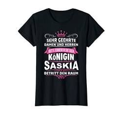 Damen Saskia Vorname Königin Geschenk Name Lustiger Spruch Witz T-Shirt von Coole Vorname Geschenke & Outfits