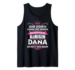 Dana Vorname Königin Geschenk Name Lustiger Spruch Witz Tank Top von Coole Vorname Geschenke & Outfits