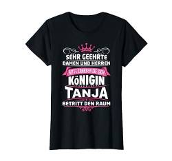 Tanja Vorname Königin Geschenk Name Lustiger Spruch Witz T-Shirt von Coole Vorname Geschenke & Outfits