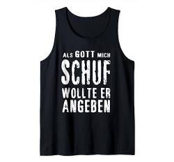 Als Gott mich Schuf wollte er angeben Tank Top von Coole freche Sprüche Fun Shirt Factory