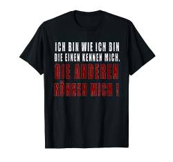 I'm how I am the one kennme the other T-Shirt von Coole freche Sprüche Fun Shirt Factory