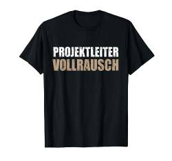 Party Bier Sprüche Projektleitung Vollrausch Projektleiter T-Shirt von Coole freche Sprüche Fun Shirt Factory