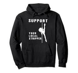 your local stripper t-shirt local strip club Pullover Hoodie von Coole freche Sprüche Fun Shirt Factory