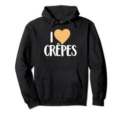 Ich liebe Crepes Pullover Hoodie von Crepe Gifts for Crepe Lover