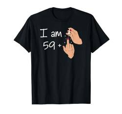 I Am 59 + 1 Middle Finger Shirt I Am 59 Plus, 60th bday 1963 T-Shirt von Custom Birthday Costume w/ Age plus Middle Finger