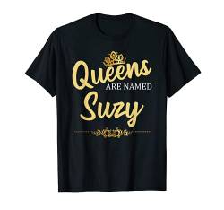 Lustiges Geburtstagsgeschenk mit der Aufschrift "Queens Are Named Suzy". T-Shirt von Custom Women Name Girl Mom Wife Christmas Presents