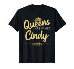 Queens Are Named Cindy Personalisiertes lustiges Geburtstagsgeschenk T-Shirt von Custom Women Name Girl Mom Wife Christmas Presents