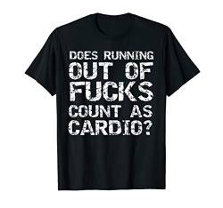 Sarcastic Saying Does Running Out of Fucks Count as Cardio? T-Shirt von Cute Fitness Workout Design Studio