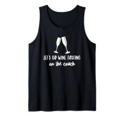 Lets Go Wine Tasting In The Couch Trinken Wein T-Shirts Tank Top von Cute Funny Hilarious Woman Drinking Wine TeeZ