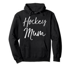 Cute Hockey Mom Quote Mother's Day Gift for Women Hockey Mum Pullover Hoodie von Cute Mom Shirts Mother's Day Gifts Design Studio