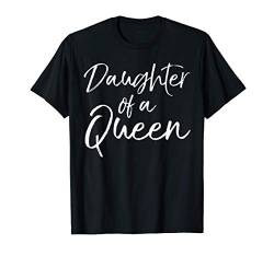 Cute Matching Mom & Daughter Gift Womens Daughter of a Queen T-Shirt von Cute Mom Shirts Mother's Day Gifts Design Studio