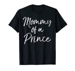 Cute Mom of Boys Gift for New Mother's Day Mommy of a Prince T-Shirt von Cute Mom Shirts Mother's Day Gifts Design Studio