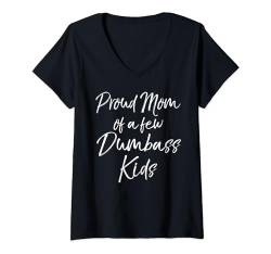Damen Funny Mother's Day Saying Proud Mom of a Few Dumbass Kids T-Shirt mit V-Ausschnitt von Cute Mom Shirts Mother's Day Gifts Design Studio