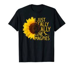 I Just Really Love Magpies Geschenk Frauen Männer Vogel Sonnenblume T-Shirt von Cute Passerine Magpies Funny Gift Animal Designs