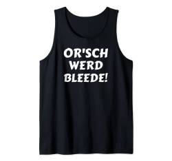 Orschwerbleede Ostdeutsch Frau Sachsen Anhalt Moped Osten Tank Top von DDR Sachsen Erfurt Ossi Ostberlin Outfit Spruch