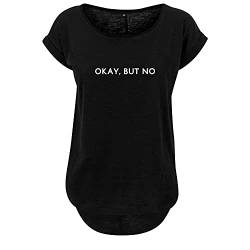 Okay but no Design Damen Sommer Rundhals Top Oversize Shirt mit Spruch Neu M Schwarz (B36-500-M-Schwarz) von DELUNO