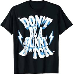 Cbum Don't Be A Skinny Bitch T-Shirt S-5XL Black L von DONGFEI