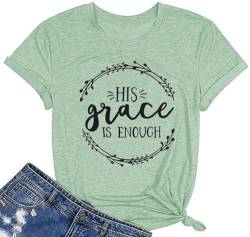 T-Shirt für Damen, mit Aufschrift "His Grace is Enough Jesus, christlicher Glaube", Baumwolle, grafische Oberteile, Bluse, Seladongrün, Klein von DUDUVIE