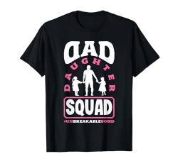 Daddy and Daughter Matching Father Daughter Squad T-Shirt von Dad Shirt Daddy Tee Men Funny Father's Day Gift