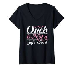 Damen Ouch Is Not A Safe Word BDSM DDLG Sexy Kinky Fetish Sub Dom T-Shirt mit V-Ausschnitt von Daddy Dom Designs