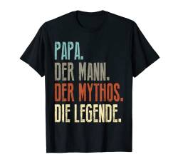 Herren Geschenkidee Lieblingsmensch bester Papa Mann Mythos Legende T-Shirt von Daddy Vater Papa ist der beste Vatertag Geschenk