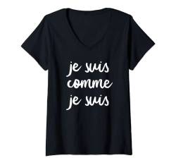 Damen Je Suis Comme Je Suis French Quote Phrase France Gift Tee T-Shirt mit V-Ausschnitt von Dank and Funny Meme Apparel