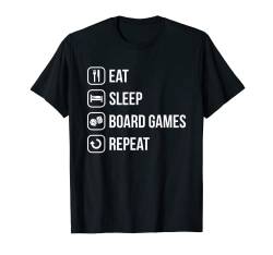 Eat, Sleep, Board Games, Repeat T-Shirt von Dank and Funny Meme Apparel