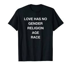 Love Has No Gender, Religion, Color, Age, Race T-Shirt von Dank and Funny Meme Apparel