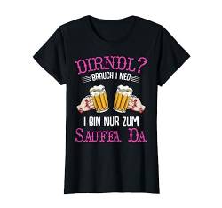 Dirndl Brauch I Ned Bin Nur Zum Sauffa Da Oktoberfest Party T-Shirt von Das Kulissenwerk