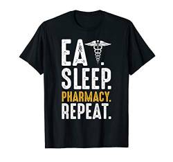 Eat Sleep Pharmacy Repeat Pharmazie Arzneikunde Apotheker T-Shirt von Das Kulissenwerk