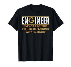 Engineer I'm Not Arguing Ingenieur Technik Lustiger Spruch T-Shirt von Das Kulissenwerk
