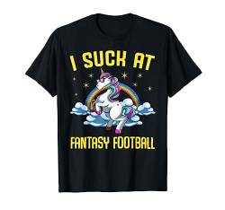 I Suck At Fantasy Football Lustiger Einhorn-Spruch Loser T-Shirt von Das Kulissenwerk