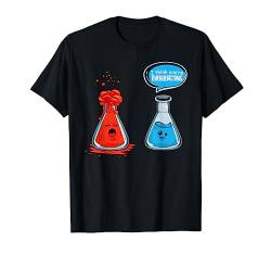 I Think Youre Overreacting Chemie Labor Chemiker Lustig T-Shirt von Das Kulissenwerk