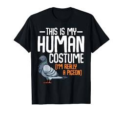 This Is My Human Costume Pigeon Tauben Vogel Lustiger Spruch T-Shirt von Das Kulissenwerk