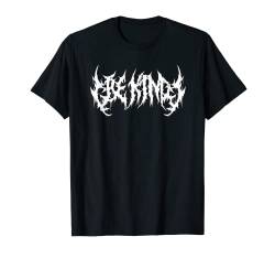 Sei nett. Death Metal, extreme Black-Metal-Band. Lustig ironisch T-Shirt von Death Metal Fashion Co.