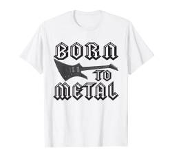 Heavy Metal für Kinder I Jungs & Mädchen I Born To Metal T-Shirt von Death Metal I Heavy Metal Musik für Damen & Herren
