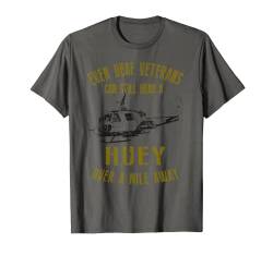 Hear a Huey over a Mile Away Funny UH-1 Helicopter Veteran T-Shirt von Designed For Flight