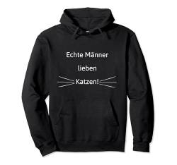 Echte Männer lieben Katzen - mit Katzenmotiv Pullover Hoodie von Designer Katzenmotive