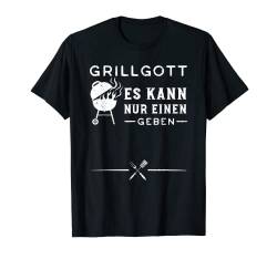 Grillgott: Grillgott Es Kann Nur Einen Geben - Grillen T-Shirt von DesignsByJnk5 Grillen