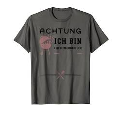Seriengriller: Achtung Ich Bin Ein Seriengriller - Grillen T-Shirt von DesignsByJnk5 Grillen